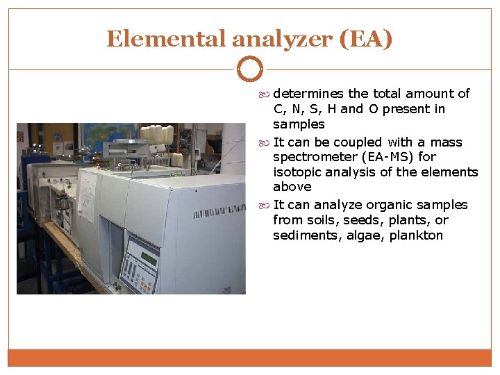 Elemental analyzer (EA) determines the total amount of C, N, S, H and O