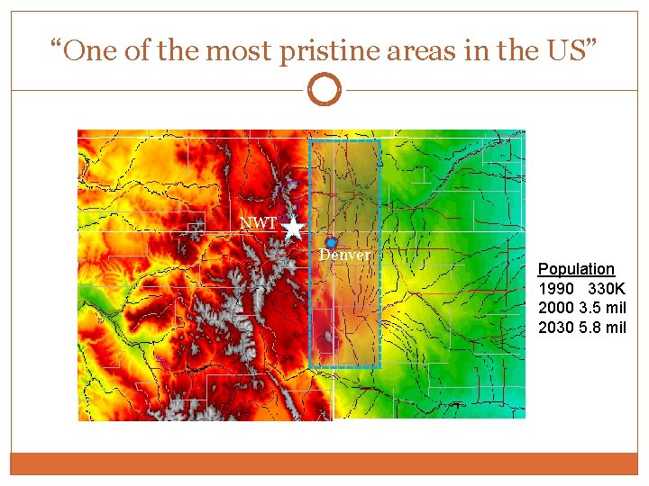 “One of the most pristine areas in the US” NWT Denver Population 1990 330