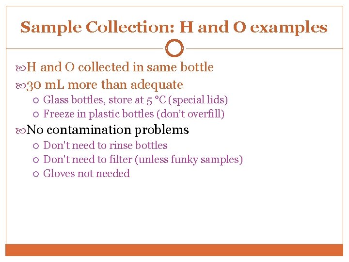 Sample Collection: H and O examples H and O collected in same bottle 30