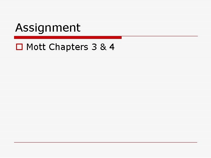 Assignment o Mott Chapters 3 & 4 