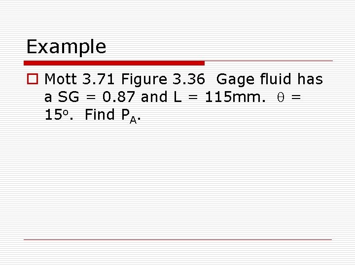 Example o Mott 3. 71 Figure 3. 36 Gage fluid has a SG =
