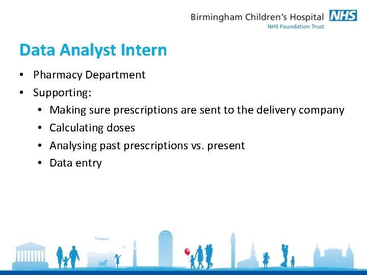 Data Analyst Intern • Pharmacy Department • Supporting: • Making sure prescriptions are sent