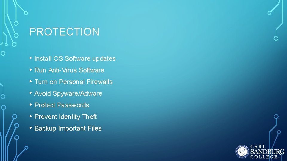 PROTECTION • Install OS Software updates • Run Anti-Virus Software • Turn on Personal PROTECTION • Install OS Software updates • Run Anti-Virus Software • Turn on Personal