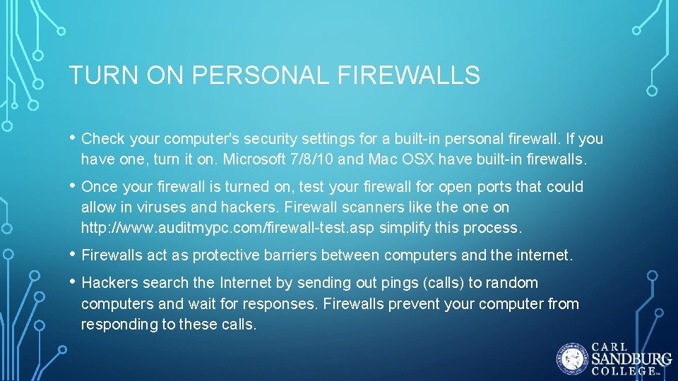 TURN ON PERSONAL FIREWALLS • Check your computer's security settings for a built-in personal TURN ON PERSONAL FIREWALLS • Check your computer's security settings for a built-in personal