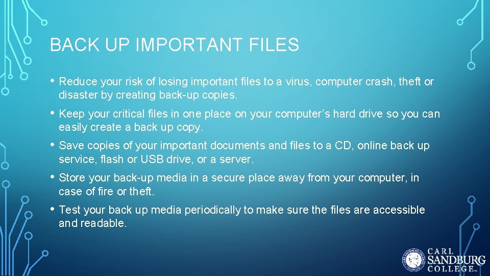 BACK UP IMPORTANT FILES • Reduce your risk of losing important files to a BACK UP IMPORTANT FILES • Reduce your risk of losing important files to a