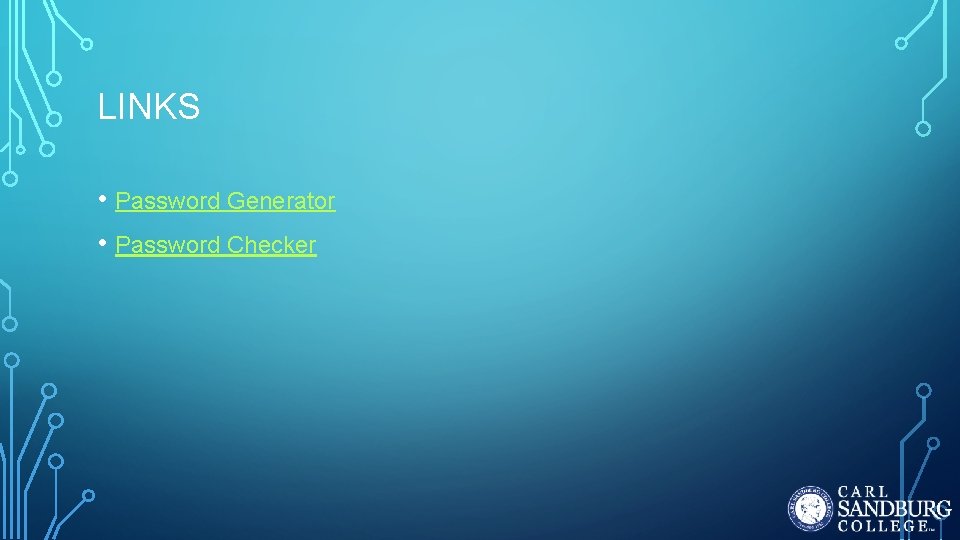 LINKS • Password Generator • Password Checker LINKS • Password Generator • Password Checker