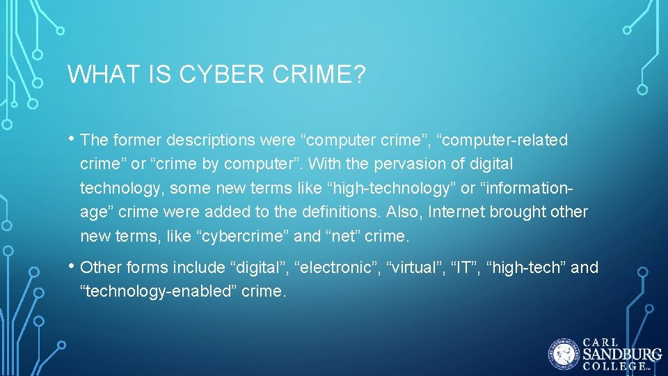 WHAT IS CYBER CRIME? • The former descriptions were “computer crime”, “computer-related crime” or WHAT IS CYBER CRIME? • The former descriptions were “computer crime”, “computer-related crime” or