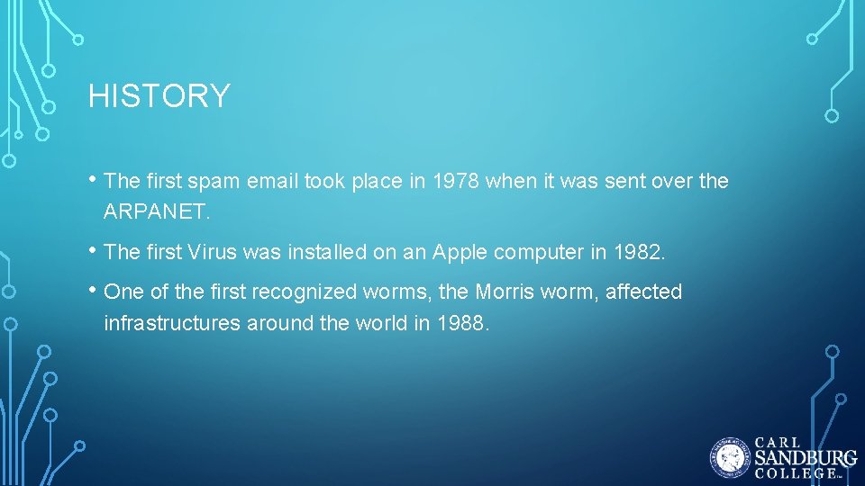 HISTORY • The first spam email took place in 1978 when it was sent HISTORY • The first spam email took place in 1978 when it was sent