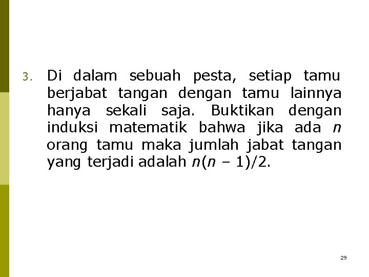 3. Di dalam sebuah pesta, setiap tamu berjabat tangan dengan tamu lainnya hanya sekali