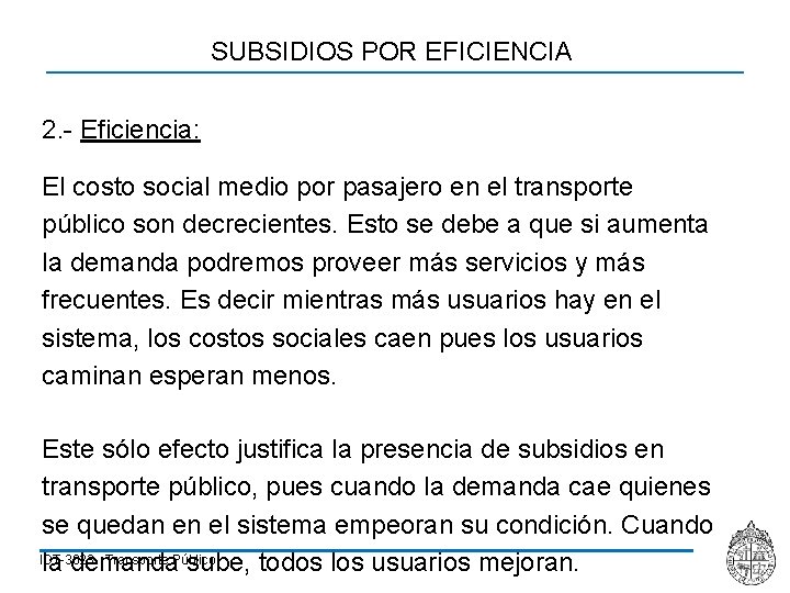 SUBSIDIOS POR EFICIENCIA 2. - Eficiencia: El costo social medio por pasajero en el