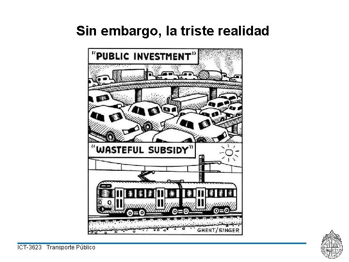 Sin embargo, la triste realidad ICT-3623 Transporte Público 