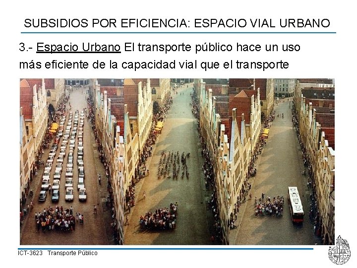 SUBSIDIOS POR EFICIENCIA: ESPACIO VIAL URBANO 3. - Espacio Urbano El transporte público hace