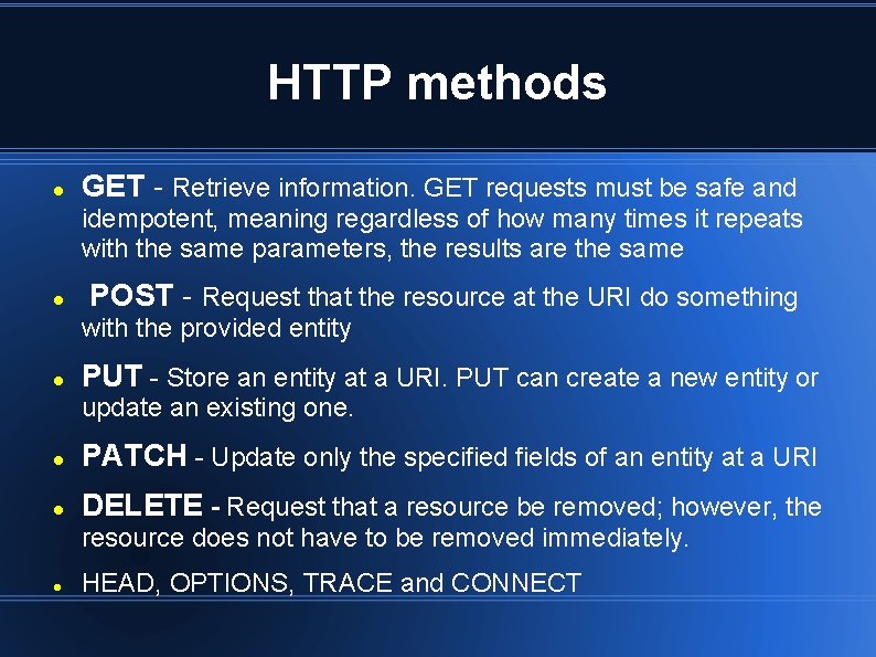 HTTP methods GET - Retrieve information. GET requests must be safe and idempotent, meaning HTTP methods GET - Retrieve information. GET requests must be safe and idempotent, meaning