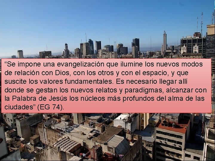 “Se impone una evangelización que ilumine los nuevos modos de relación con Dios, con