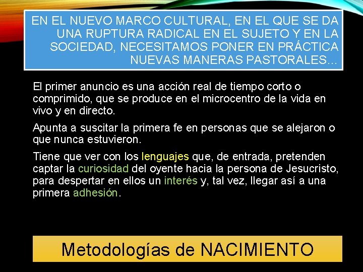 EN EL NUEVO MARCO CULTURAL, EN EL QUE SE DA UNA RUPTURA RADICAL EN