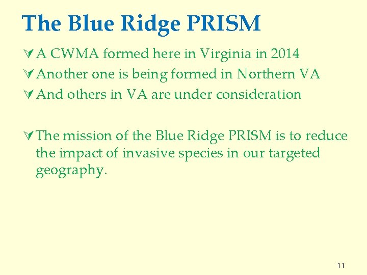The Blue Ridge PRISM Ú A CWMA formed here in Virginia in 2014 Ú