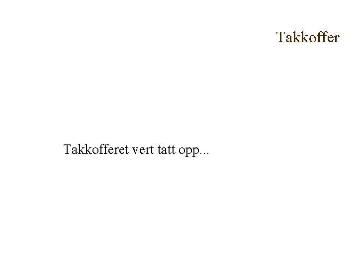 Takkofferet vert tatt opp. . . 