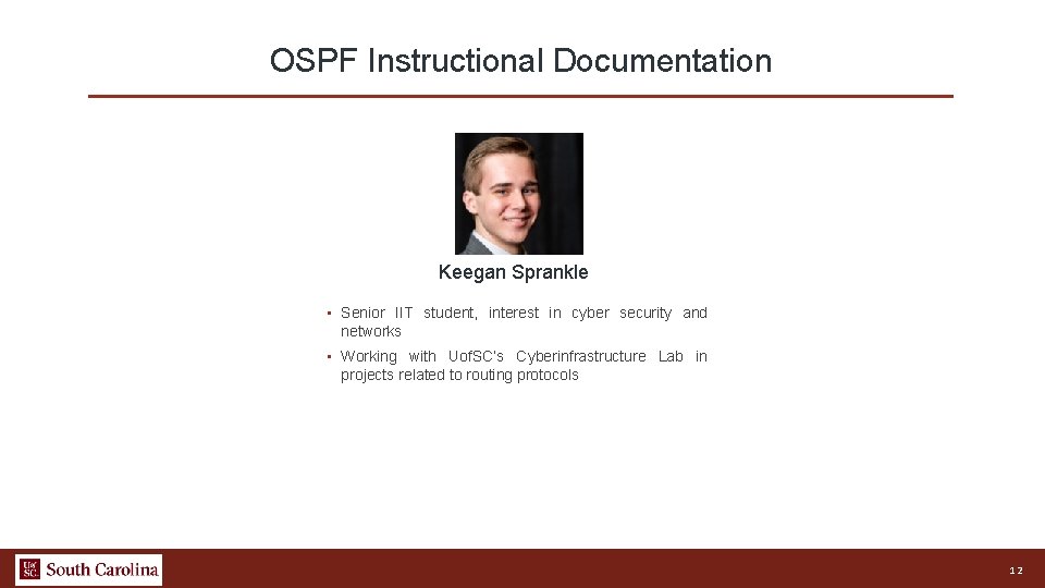 OSPF Instructional Documentation Keegan Sprankle • Senior IIT student, interest in cyber security and