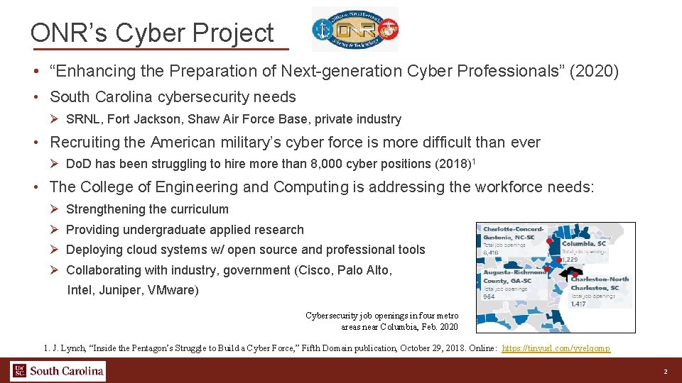 ONR’s Cyber Project • “Enhancing the Preparation of Next-generation Cyber Professionals” (2020) • South