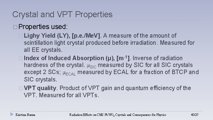 Crystal and VPT Properties � Properties used: � Lighy Yield (LY), [p. e. /Me.