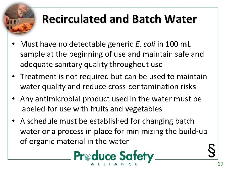 Recirculated and Batch Water • Must have no detectable generic E. coli in 100