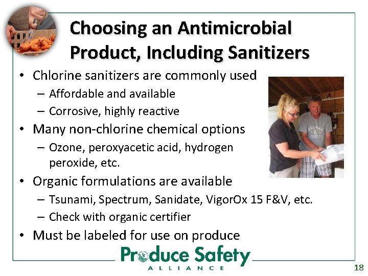 Choosing an Antimicrobial Product, Including Sanitizers • Chlorine sanitizers are commonly used – Affordable