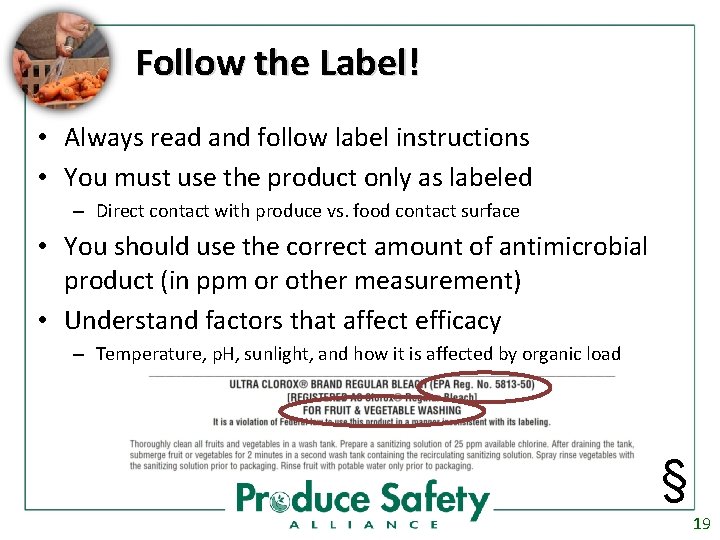 Follow the Label! • Always read and follow label instructions • You must use