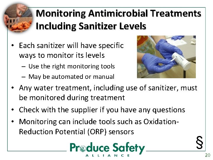 Monitoring Antimicrobial Treatments Including Sanitizer Levels • Each sanitizer will have specific ways to