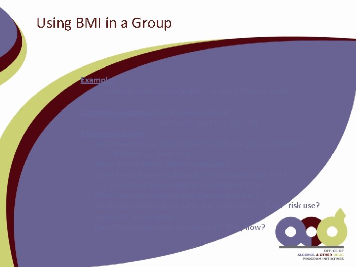 Using BMI in a Group Example: “A student smokes marijuana 3 or more times