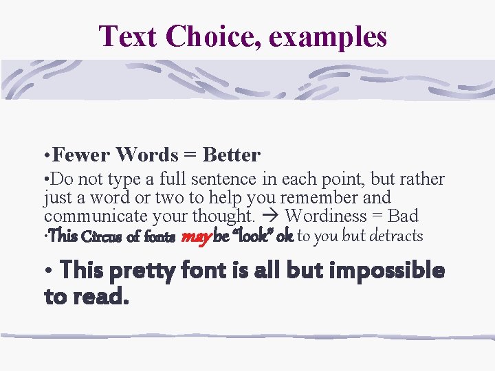 Text Choice, examples • Fewer Words = Better • Do not type a full