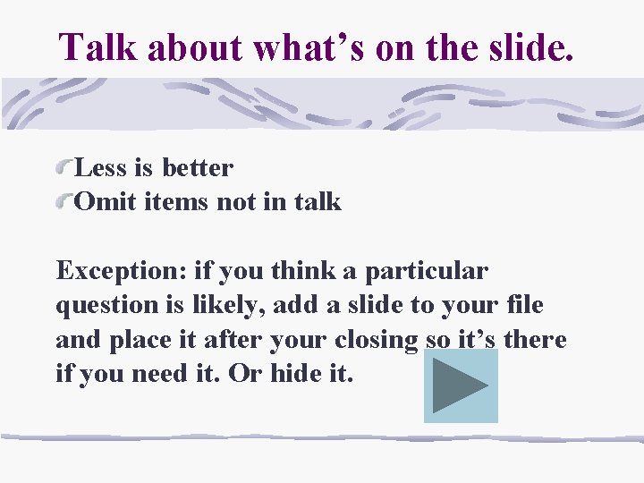 Talk about what’s on the slide. Less is better Omit items not in talk