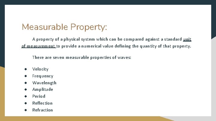 Measurable Property: A property of a physical system which can be compared against a