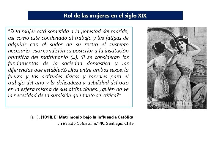Rol de las mujeres en el siglo XIX “Si la mujer está sometida a