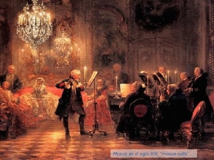 Música en el siglo XIX: “música culta” 