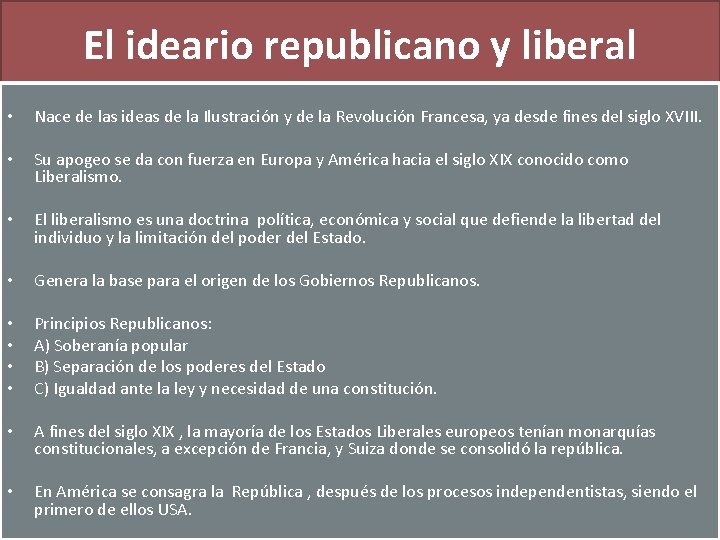 El ideario republicano y liberal • Nace de las ideas de la Ilustración y