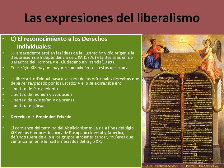 Las expresiones del liberalismo • C) El reconocimiento a los Derechos Individuales: • •
