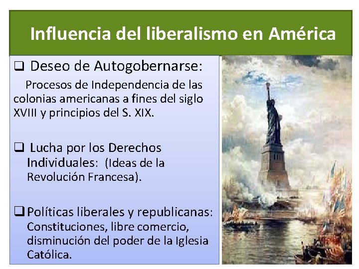 Influencia del liberalismo en América q Deseo de Autogobernarse: Procesos de Independencia de las