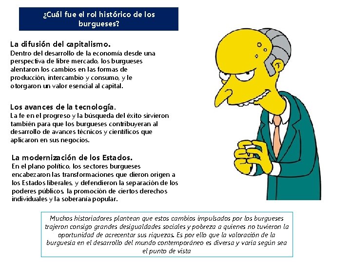 ¿Cuál fue el rol histórico de los burgueses? La difusión del capitalismo. Dentro del