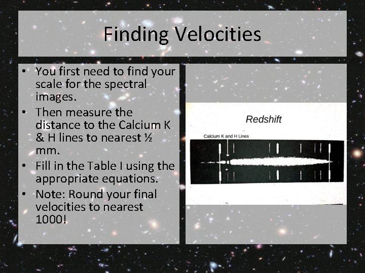 Finding Velocities • You first need to find your scale for the spectral images.
