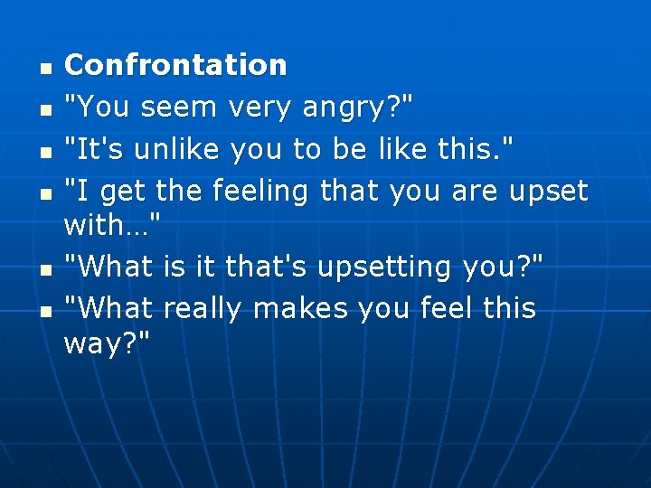 n n n Confrontation "You seem very angry? " "It's unlike you to be