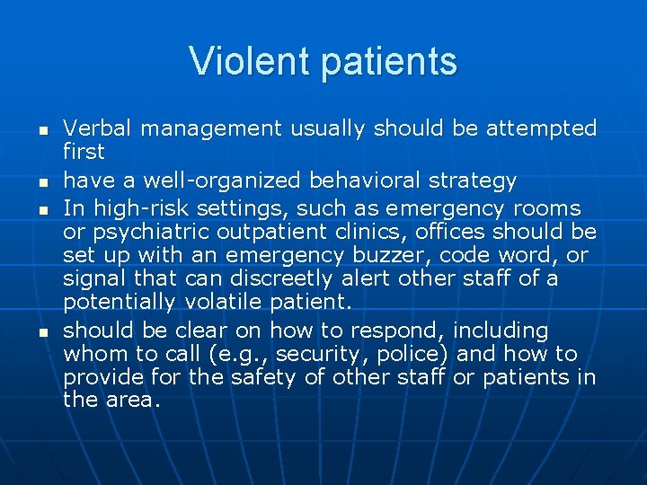 Violent patients n n Verbal management usually should be attempted first have a well-organized