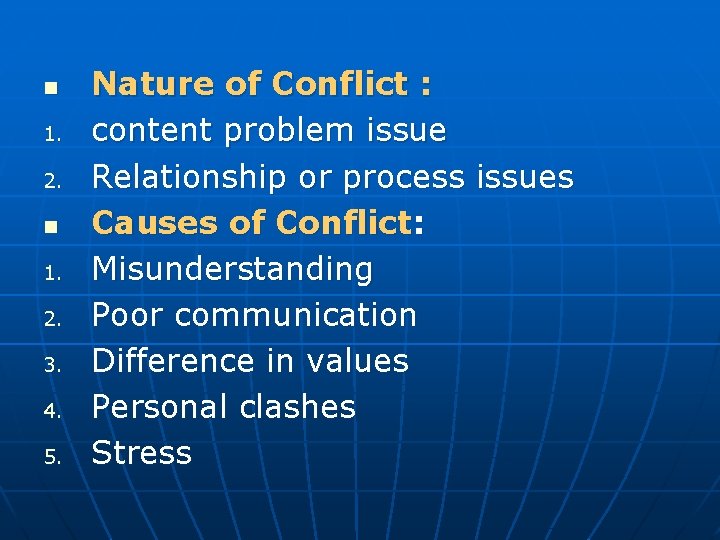 n 1. 2. 3. 4. 5. Nature of Conflict : content problem issue Relationship