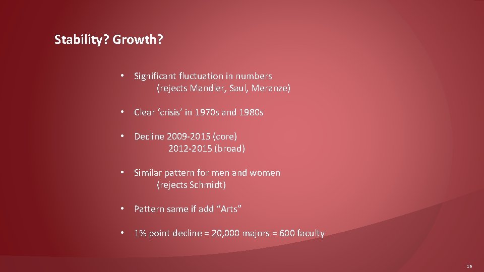 Stability? Growth? • Significant fluctuation in numbers (rejects Mandler, Saul, Meranze) • Clear ‘crisis’