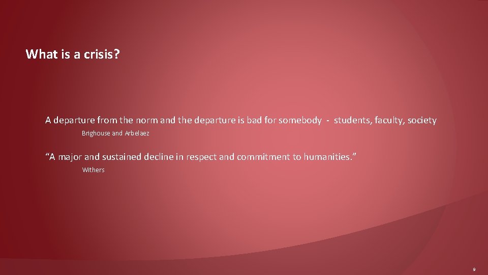 What is a crisis? A departure from the norm and the departure is bad