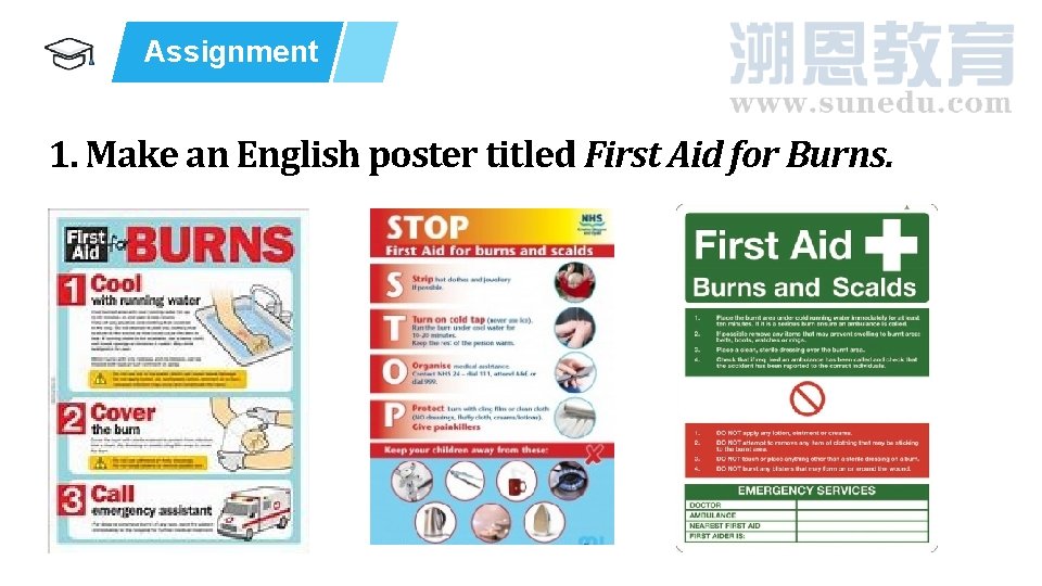 Assignment 1. Make an English poster titled First Aid for Burns. 