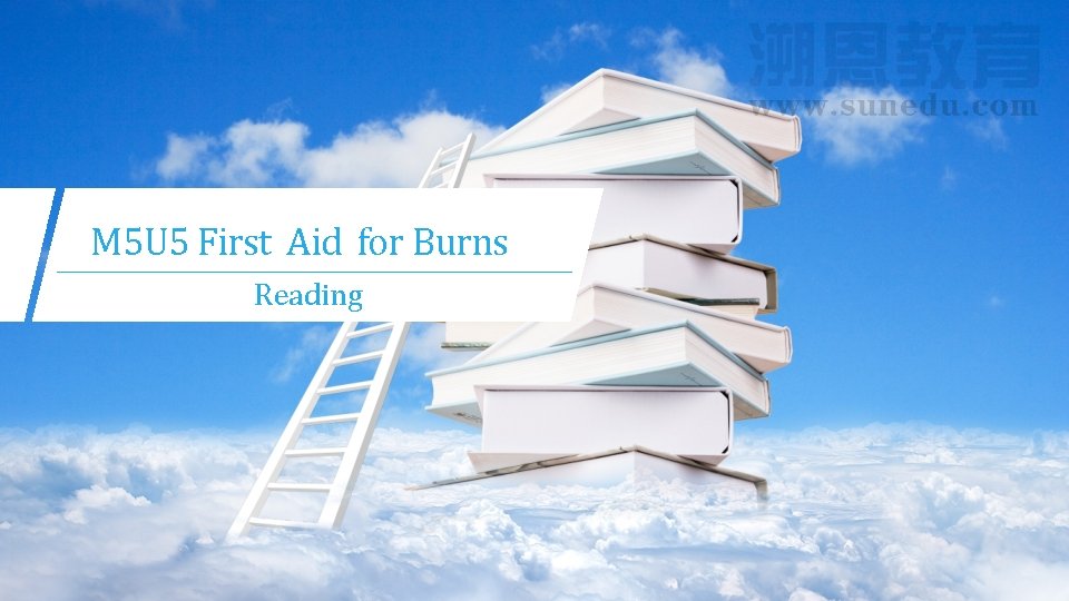 M 5 U 5 First Aid for Burns Reading 