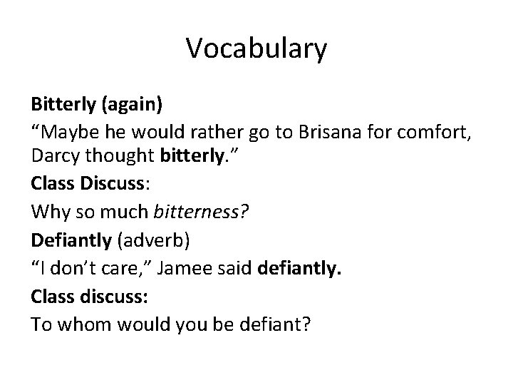 Vocabulary Bitterly (again) “Maybe he would rather go to Brisana for comfort, Darcy thought