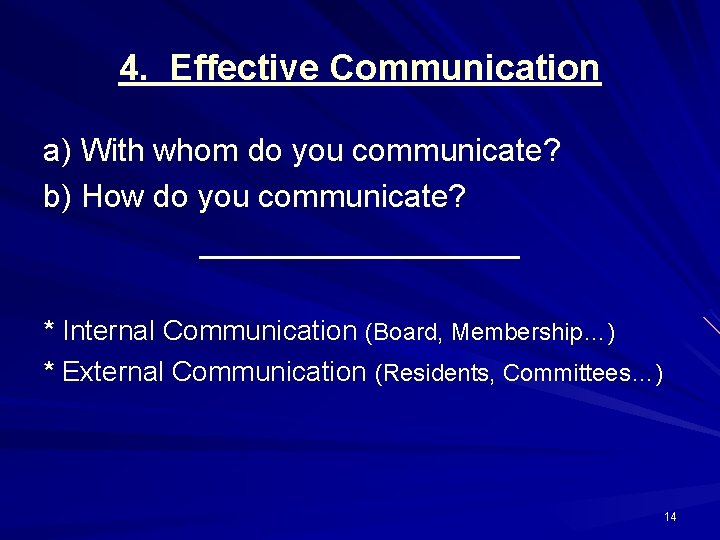 4. Effective Communication a) With whom do you communicate? b) How do you communicate?