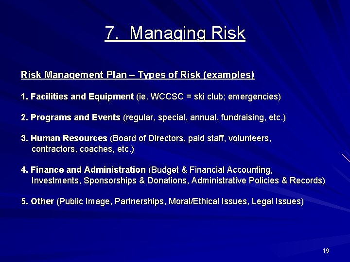7. Managing Risk Management Plan – Types of Risk (examples) 1. Facilities and Equipment