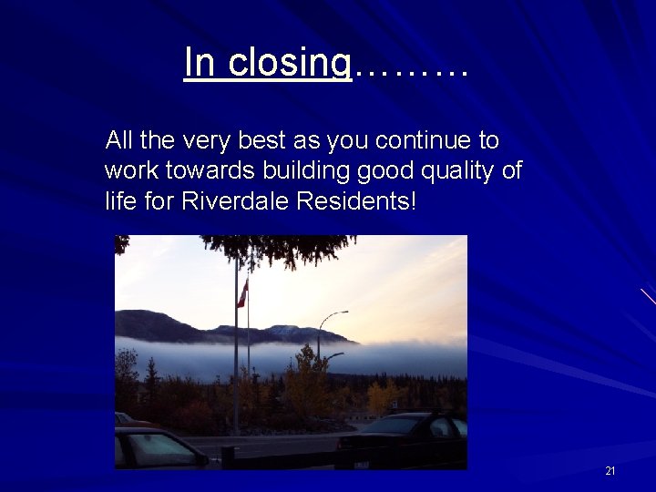 In closing……… All the very best as you continue to work towards building good